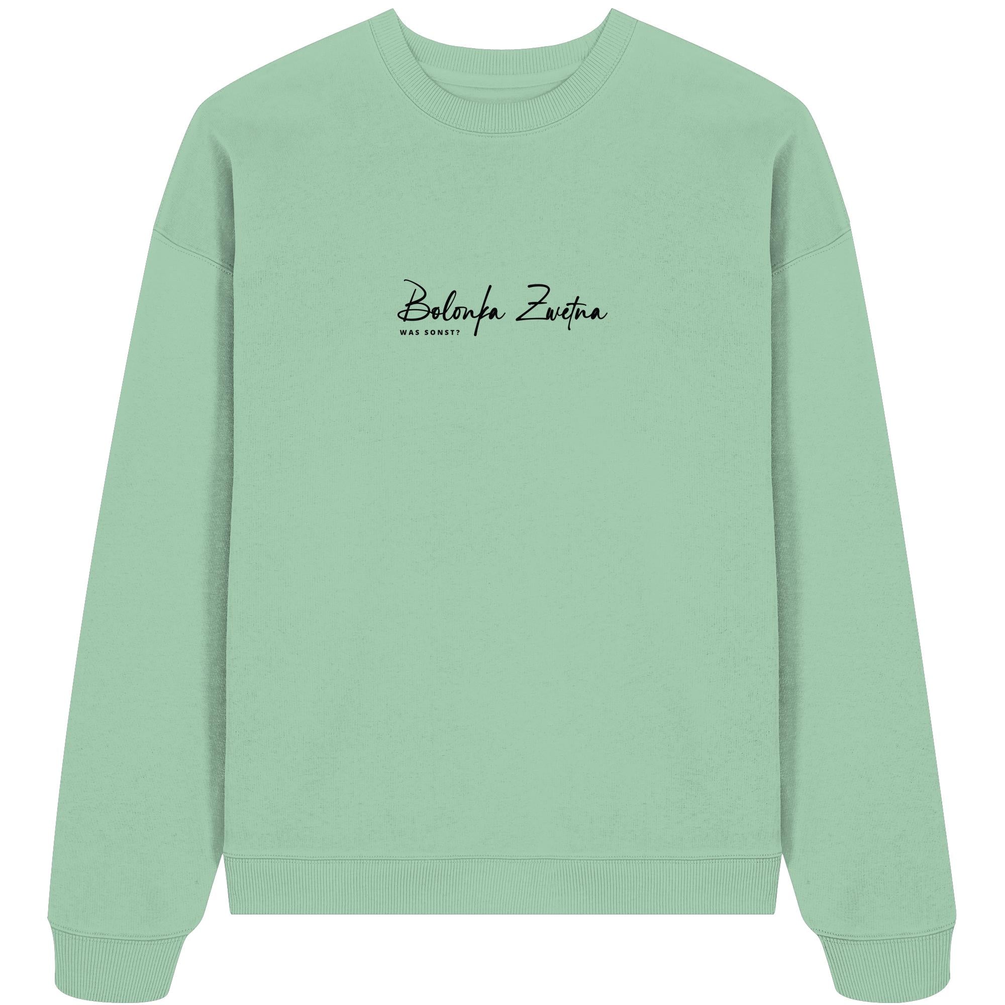 Was sonst? Bolonka Zwetna - Organic Oversize Sweatshirt