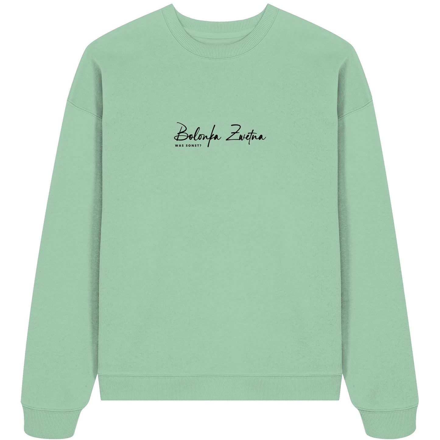 Was sonst? Bolonka Zwetna - Organic Oversize Sweatshirt