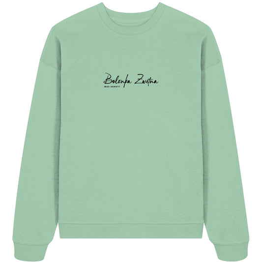 Was sonst? Bolonka Zwetna - Organic Oversize Sweatshirt