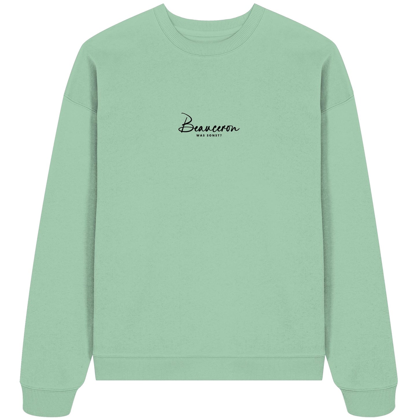 Was sonst? Beauceron - Organic Oversize Sweatshirt