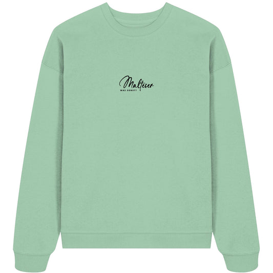 Was sonst? Malteser - Organic Oversize Sweatshirt