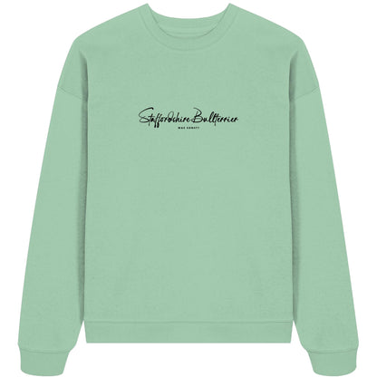 Was sonst? Staffordshire Bullterrier - Organic Oversize Sweatshirt