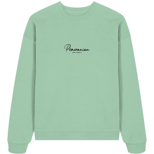 Was sonst? Pomeranian - Organic Oversize Sweatshirt