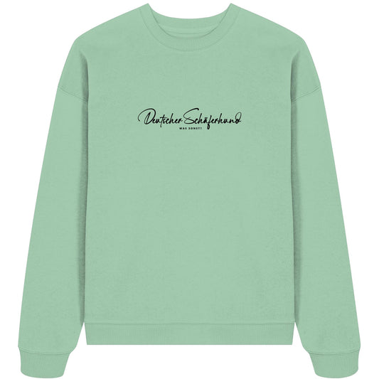 Was sonst? Deutscher Schäferhund - Organic Oversize Sweatshirt
