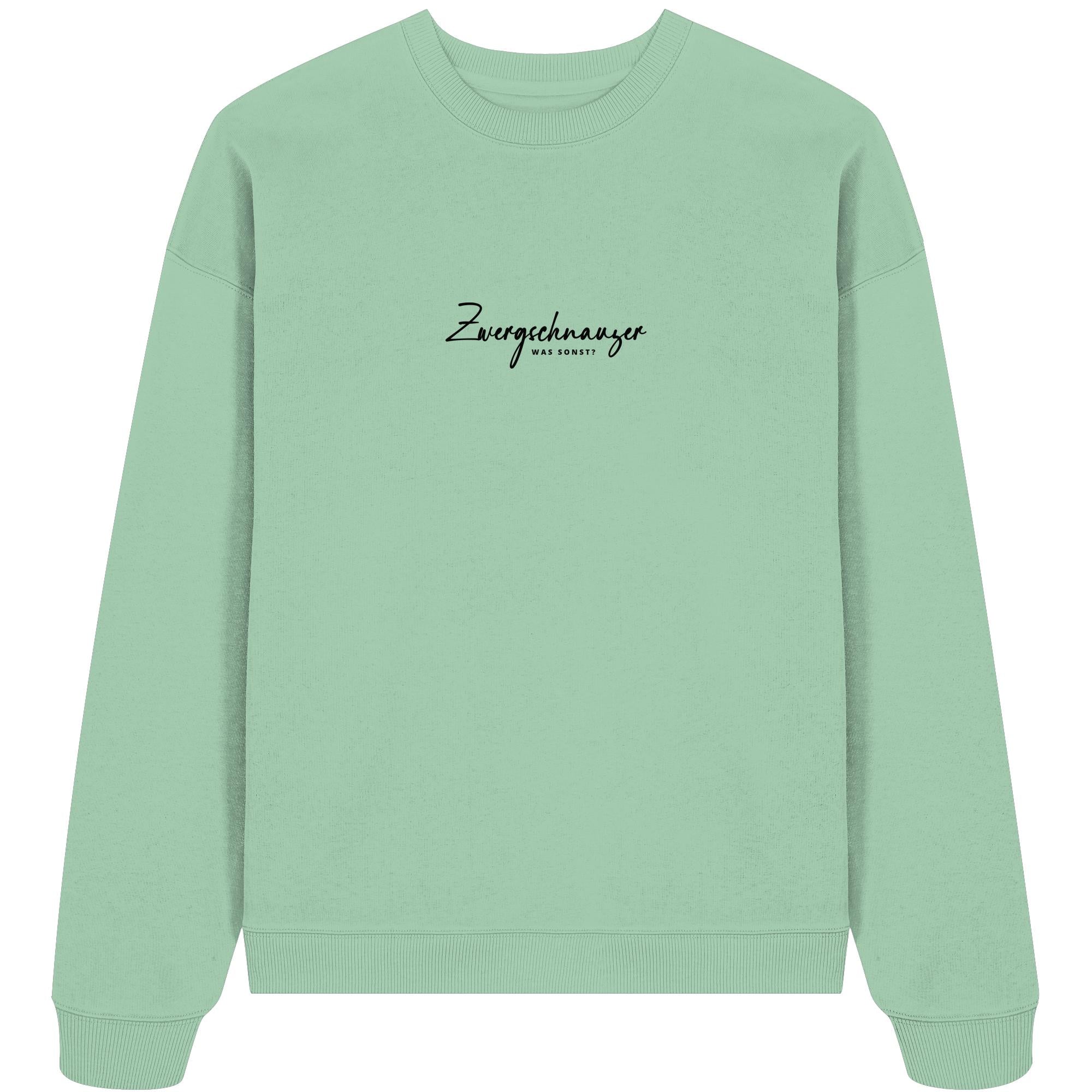 Was sonst? Zwergschnauzer - Organic Oversize Sweatshirt