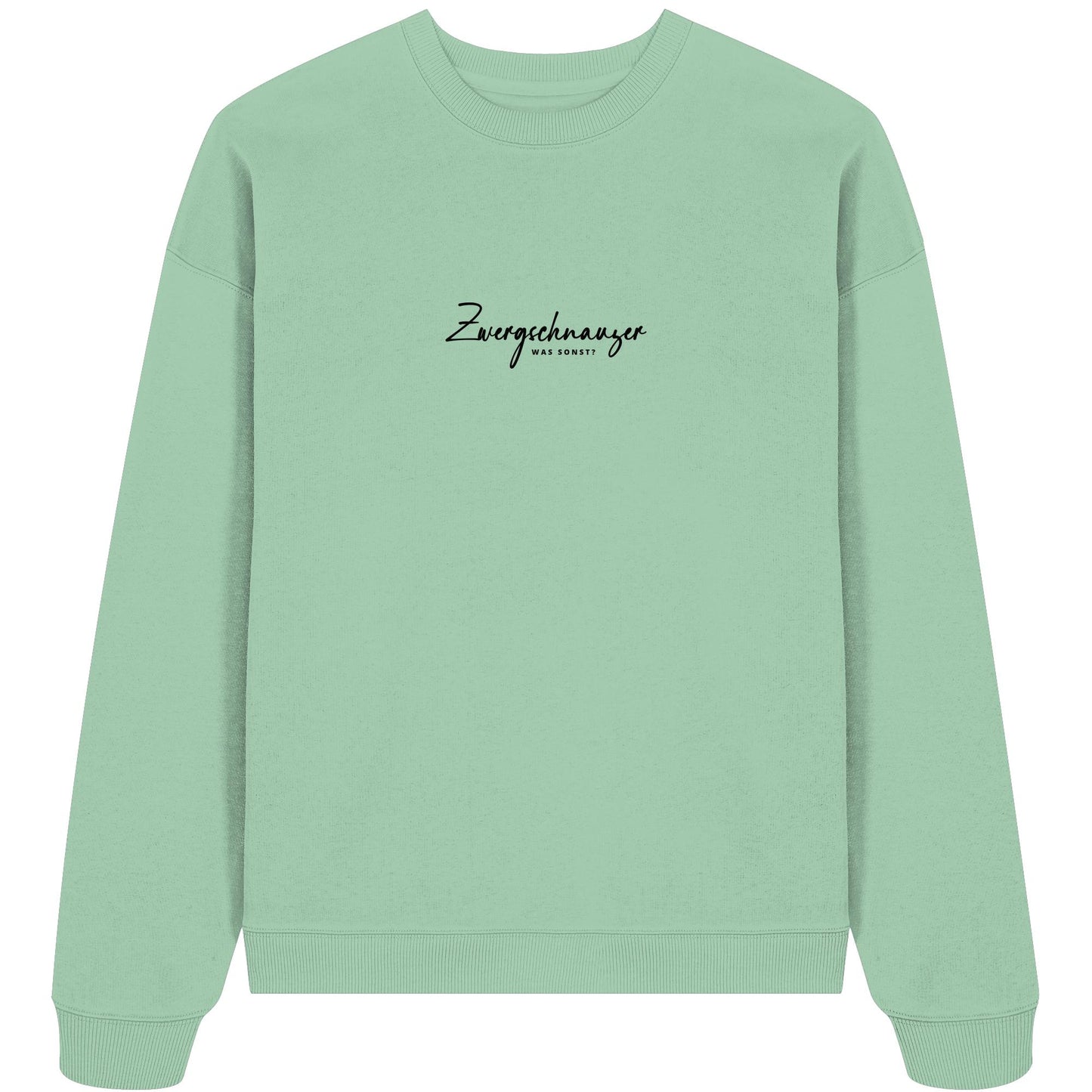 Was sonst? Zwergschnauzer - Organic Oversize Sweatshirt