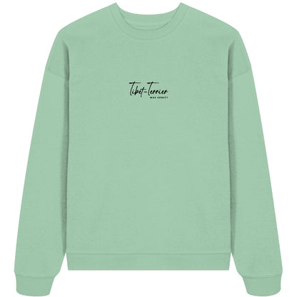 Was sonst? Tibet-Terrier - Organic Oversize Sweatshirt
