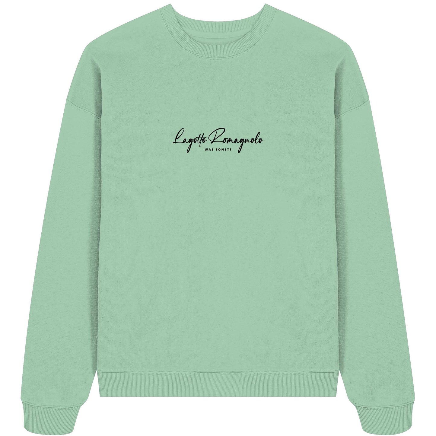 Was sonst? Lagotto Romagnolo - Organic Oversize Sweatshirt