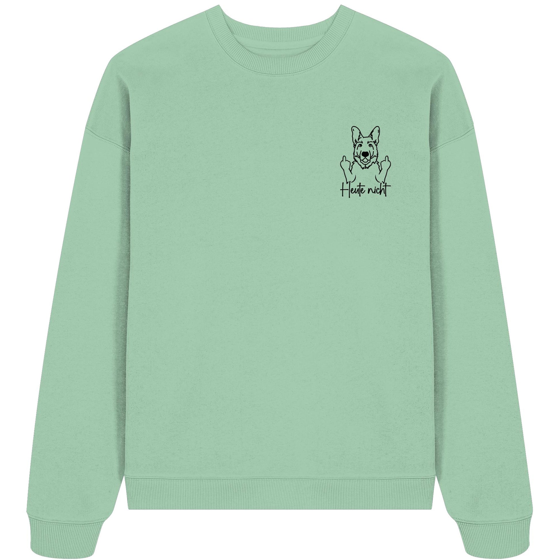 Heute nicht - Deutscher Schäferhund - Organic Oversize Sweatshirt
