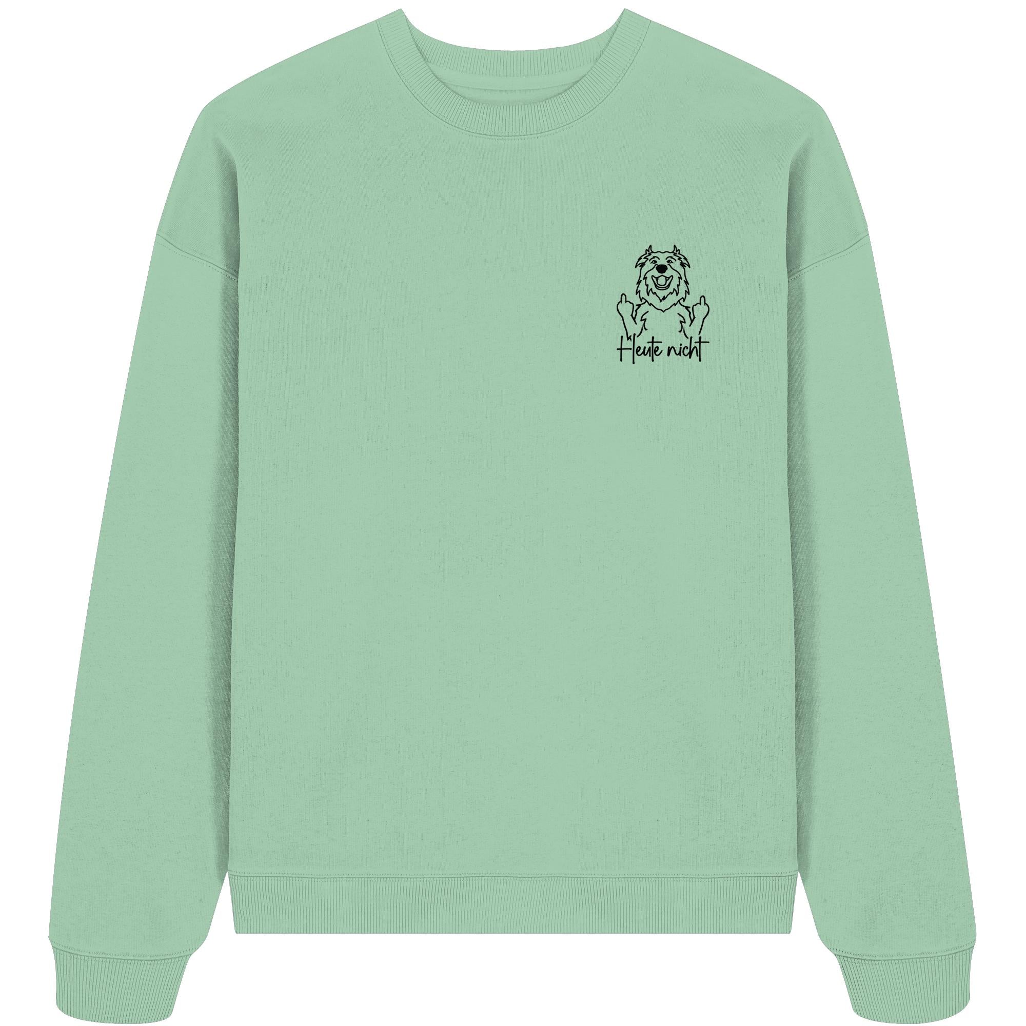 Heute nicht - Australian Shepherd - Organic Oversize Sweatshirt