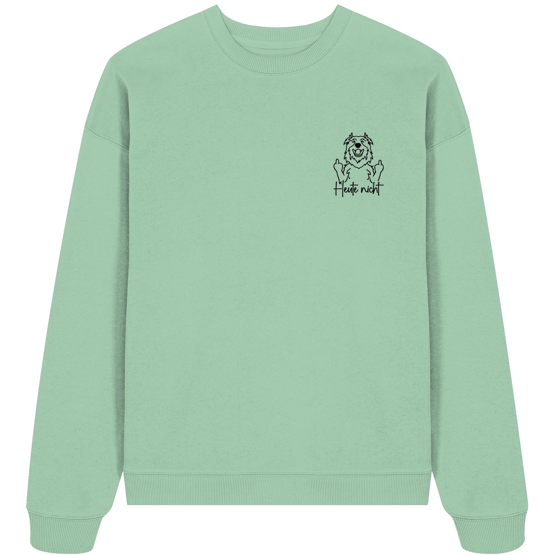 Heute nicht - Australian Shepherd - Organic Oversize Sweatshirt