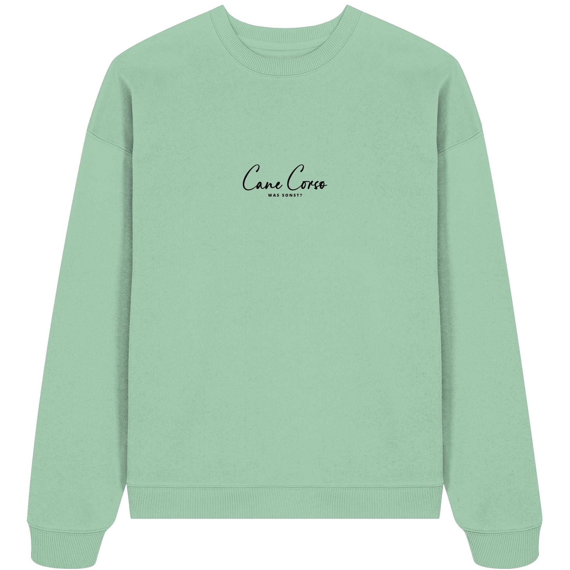 Was sonst? Cane Corso - Organic Oversize Sweatshirt