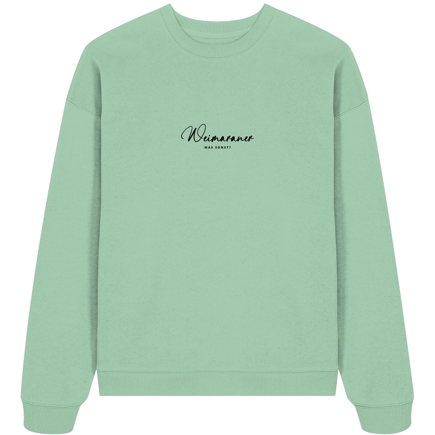 Was sonst? Weimaraner - Organic Oversize Sweatshirt