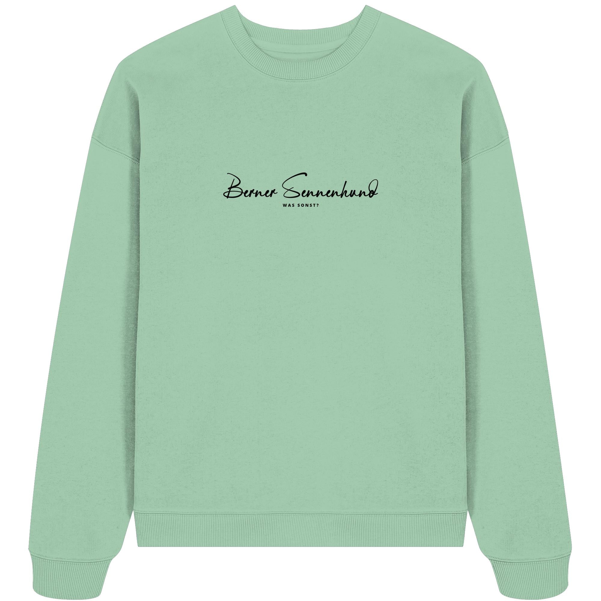Was sonst? Berner Sennenhund - Organic Oversize Sweatshirt