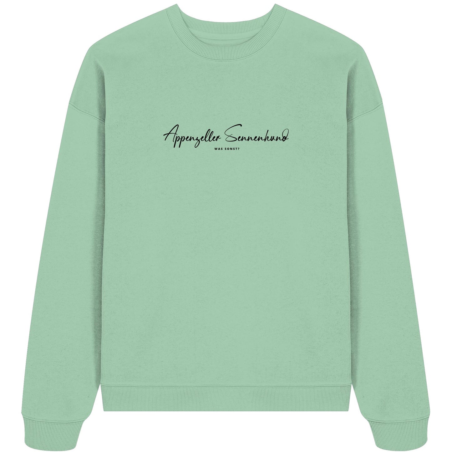 Was sonst? Appenzeller Sennenhund - Organic Oversize Sweatshirt