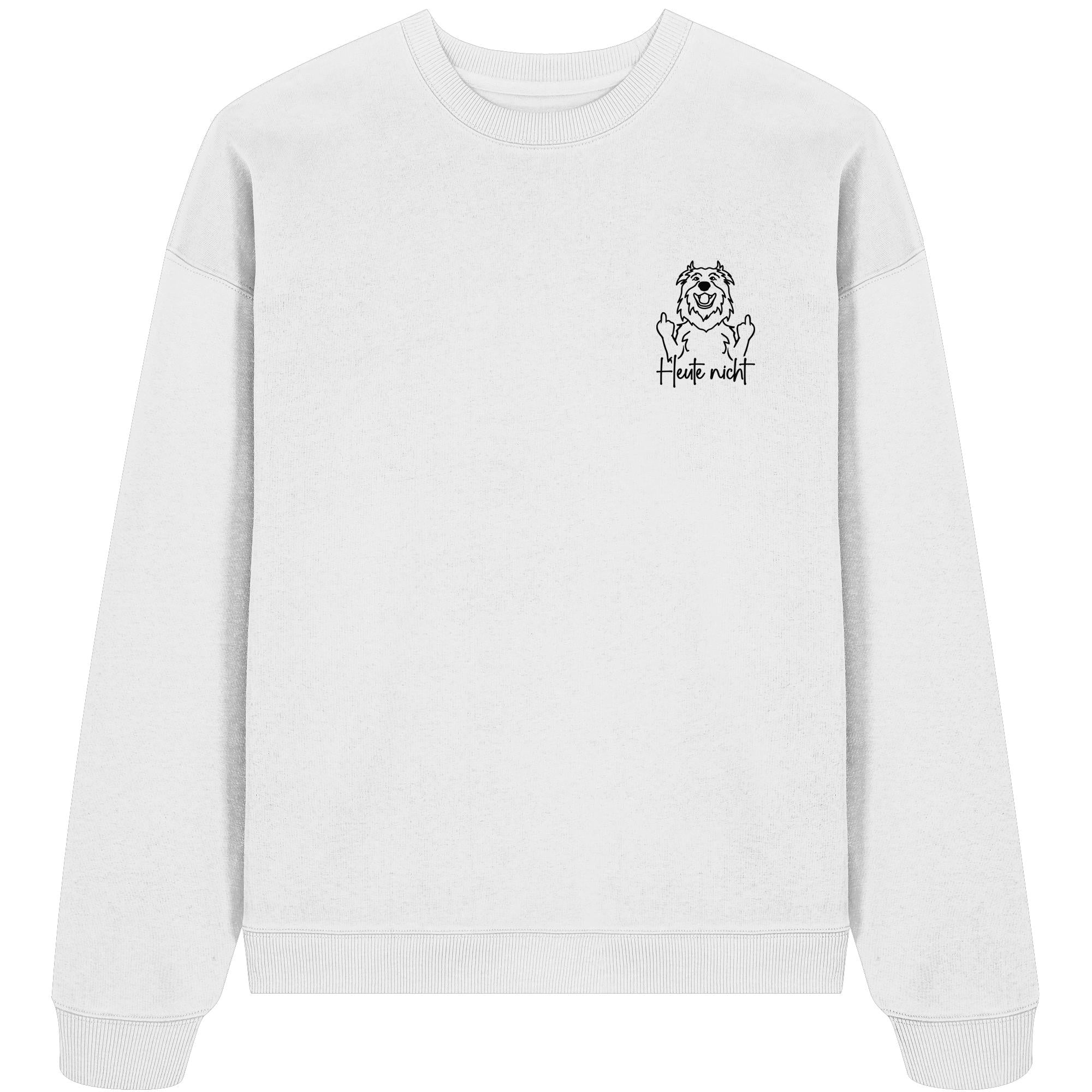 Heute nicht - Australian Shepherd - Organic Oversize Sweatshirt
