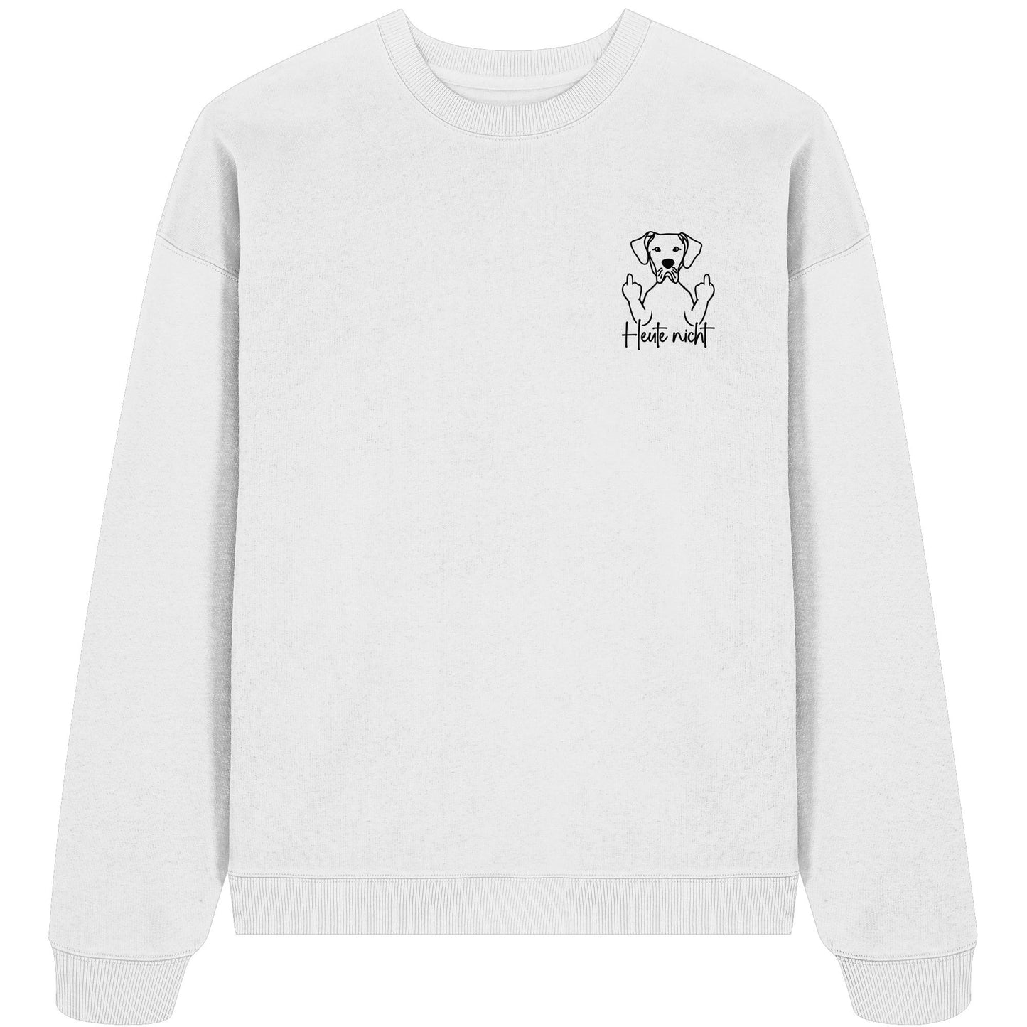 Heute nicht - Deutsche Dogge - Organic Oversize Sweatshirt