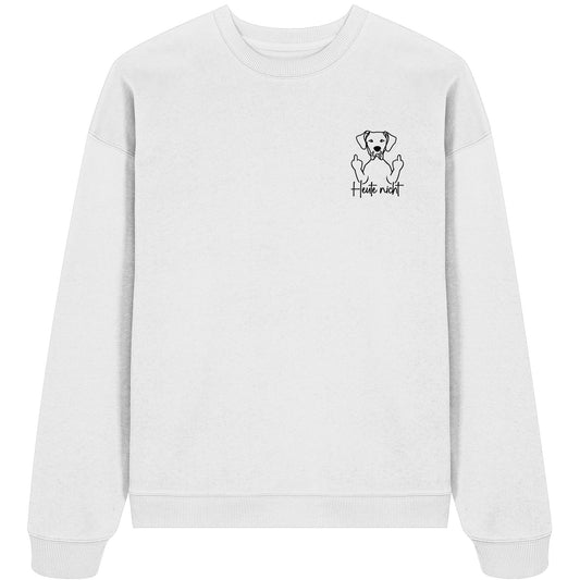 Heute nicht - Deutsche Dogge - Organic Oversize Sweatshirt