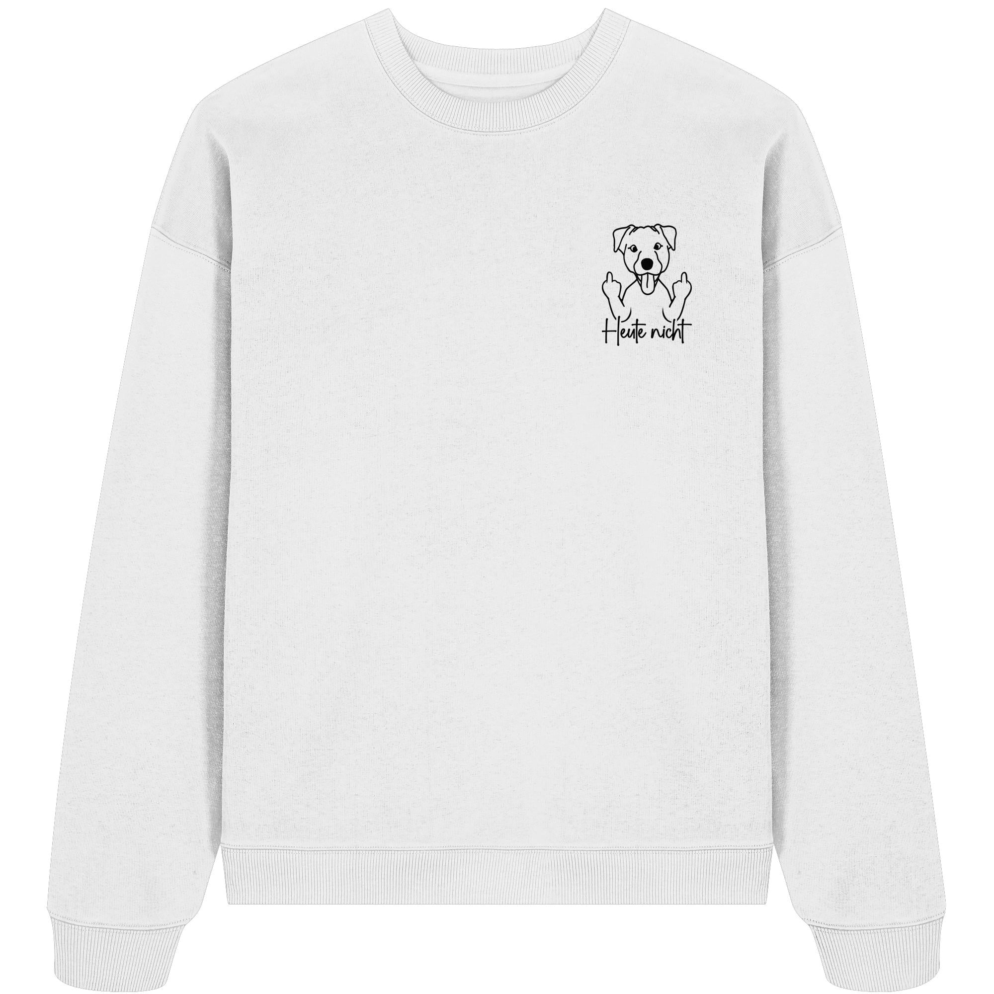 Heute nicht - Jack Russell - Organic Oversize Sweatshirt