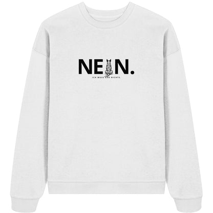 Nein. Ich muss gar nichts. - Australian Cattle Dog - Organic Oversize Sweatshirt