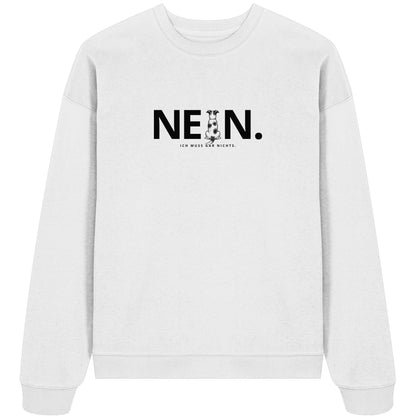 Nein. Ich muss gar nichts. - Jack Russell - Organic Oversize Sweatshirt