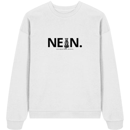 Nein. Ich muss gar nichts. - Staffordshire Bullterrier - Organic Oversize Sweatshirt