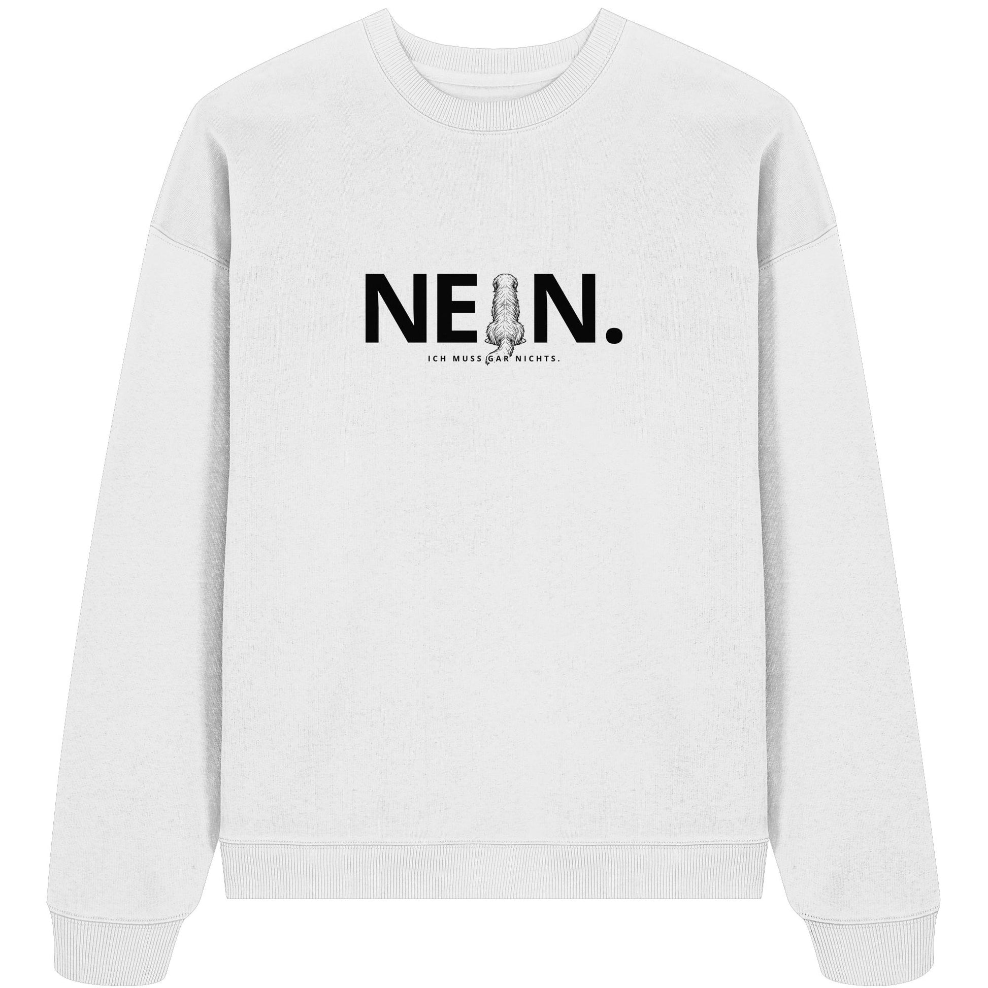 Nein. Ich muss gar nichts. - Bearded Collie - Organic Oversize Sweatshirt
