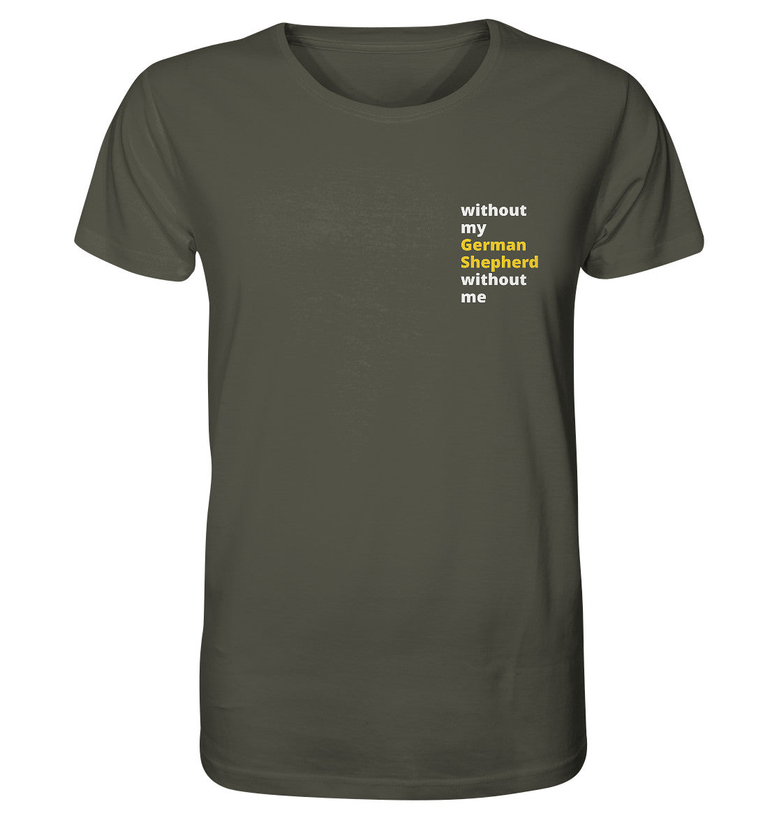 without my german shepherd - Organic Shirt