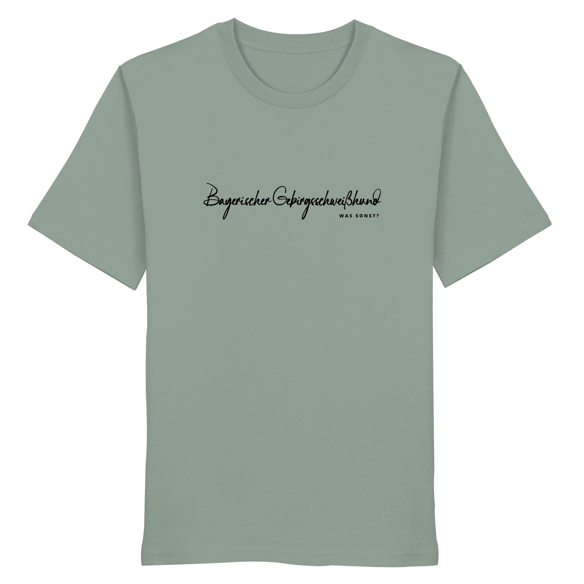 Was sonst? Bayerischer Gebirgsschweißhund - Organic Shirt