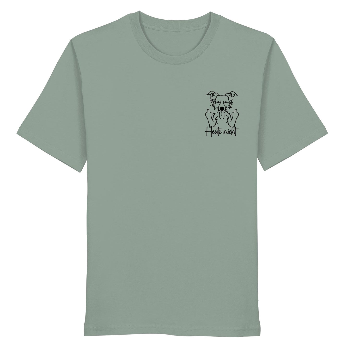 Heute nicht - Border Collie - Organic Shirt