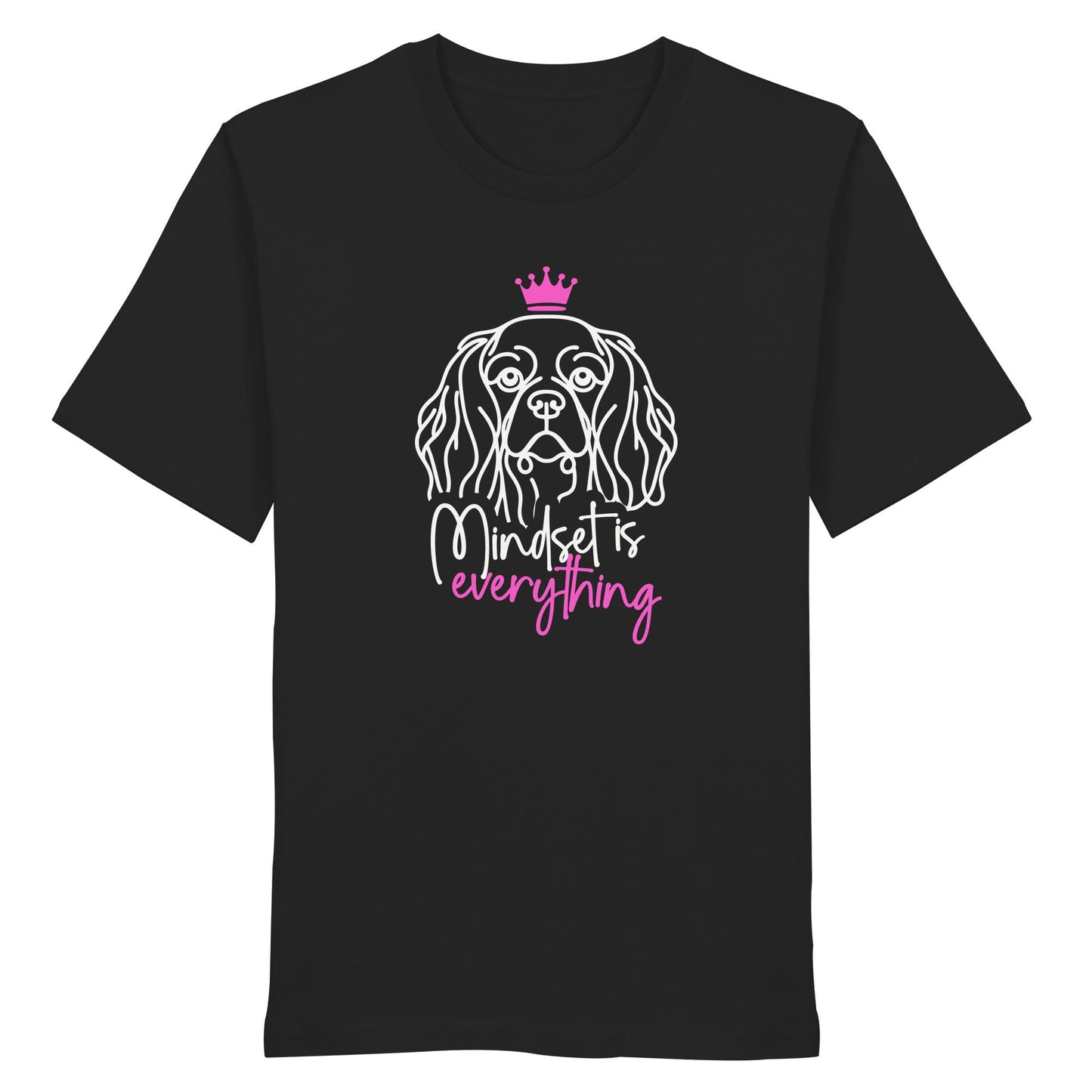 Cavalier King Charles Spaniel - Mindset is everything - Organic Shirt