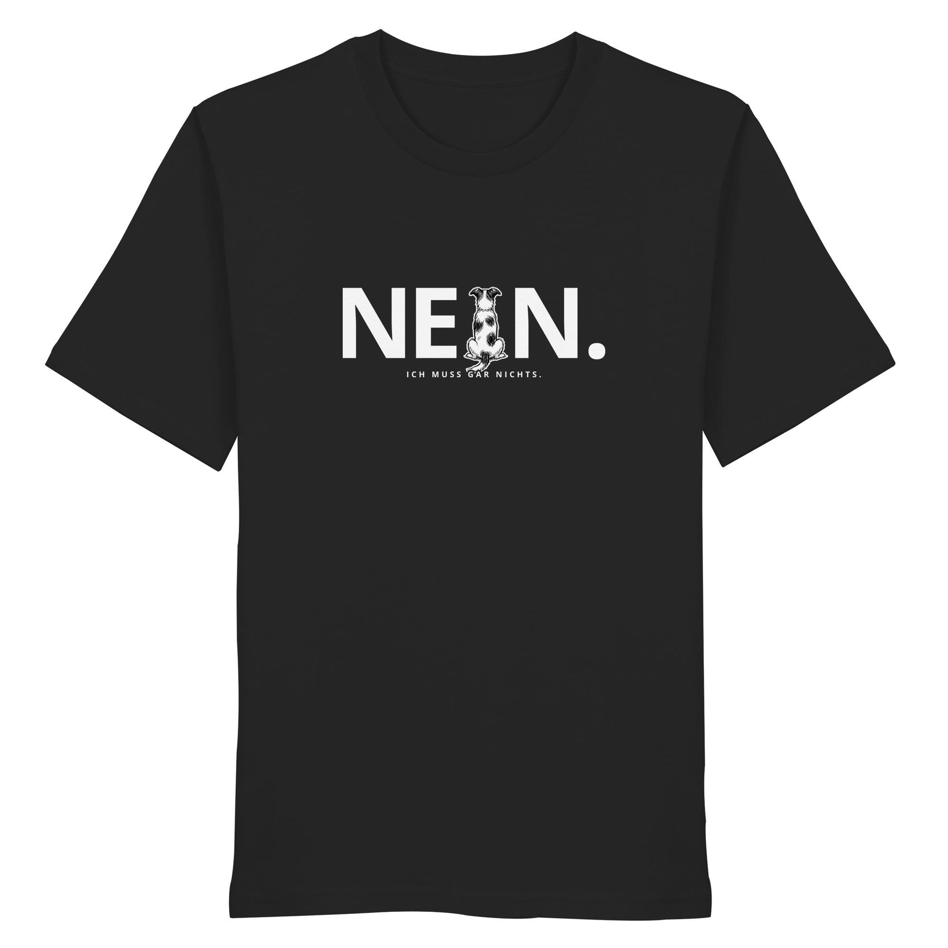 Nein. Ich muss gar nichts. - Jack Russell - Organic Shirt