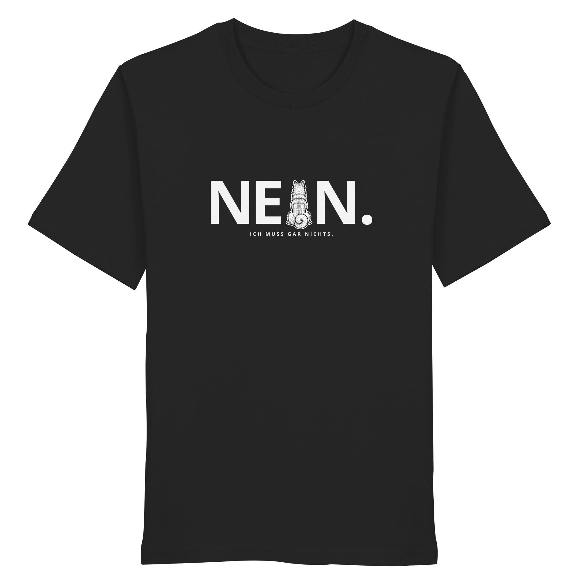 Nein. Ich muss gar nichts. - Islandhund - Organic Shirt
