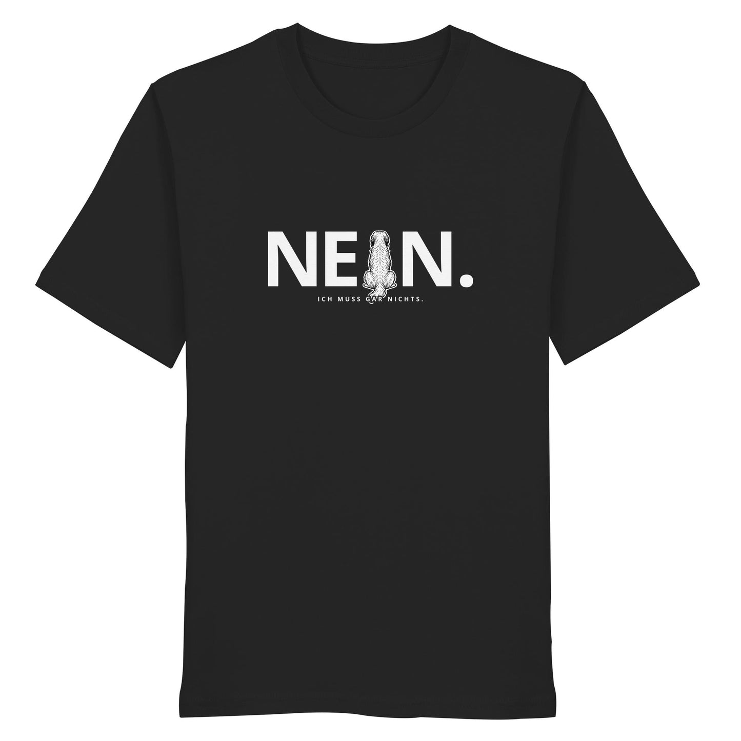 Nein. Ich muss gar nichts. - Briard - Organic Shirt