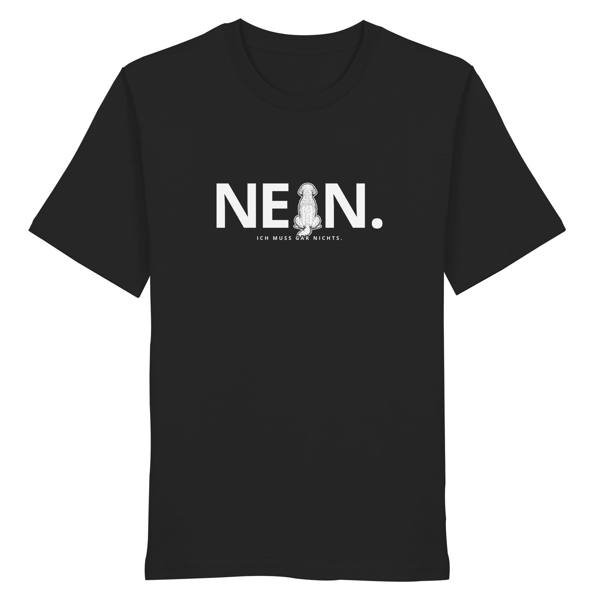 Nein. Ich muss gar nichts. - Lagotto Romagnolo - Organic Shirt