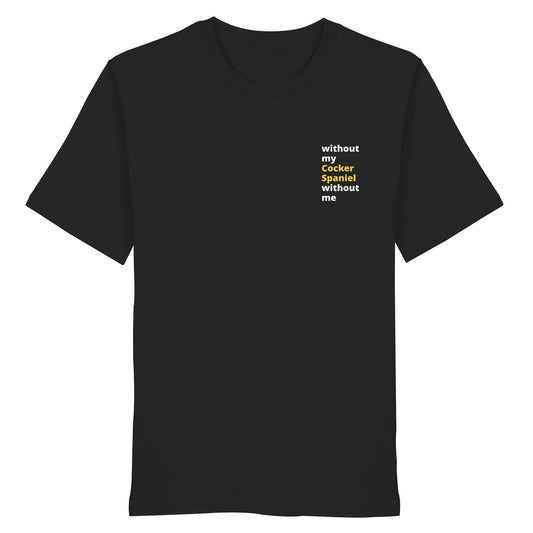 without my cocker spaniel - Organic Shirt