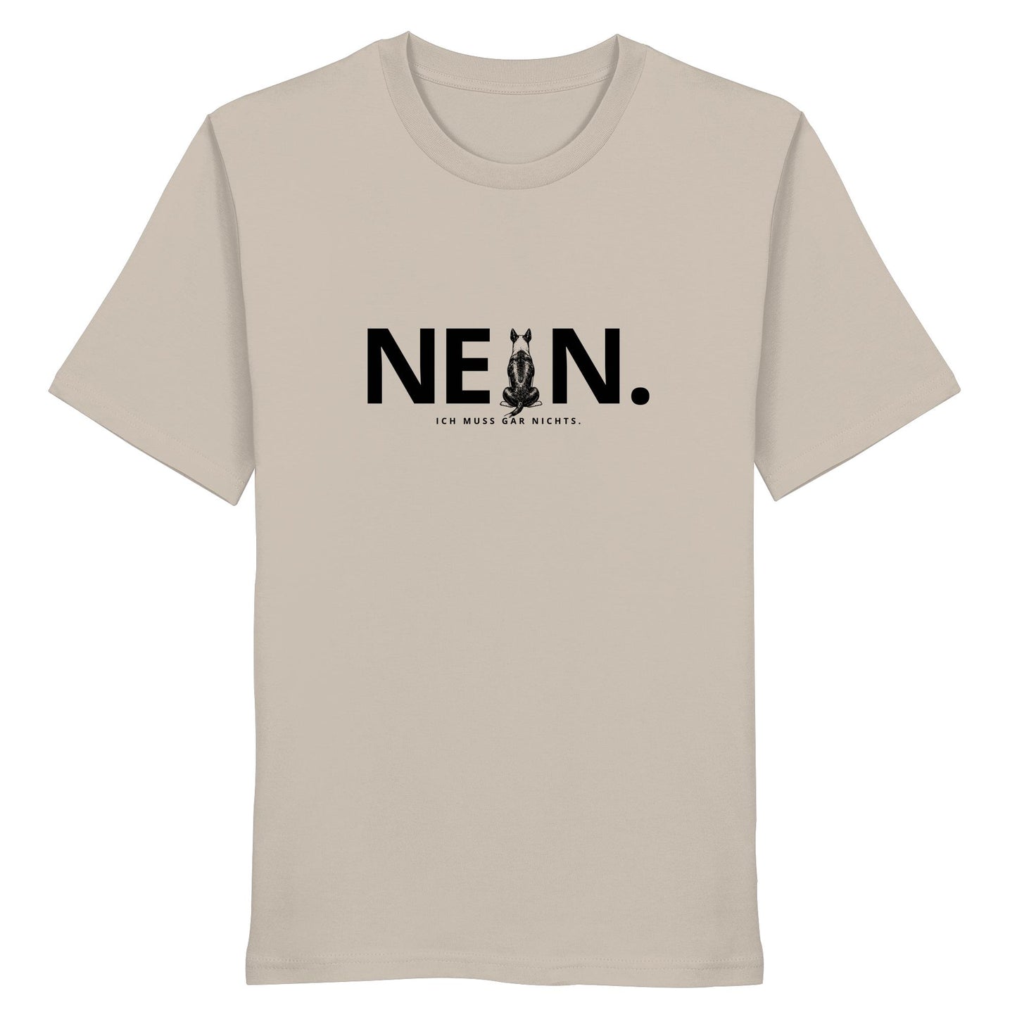 Nein. Ich muss gar nichts. - Bullterrier - Organic Shirt