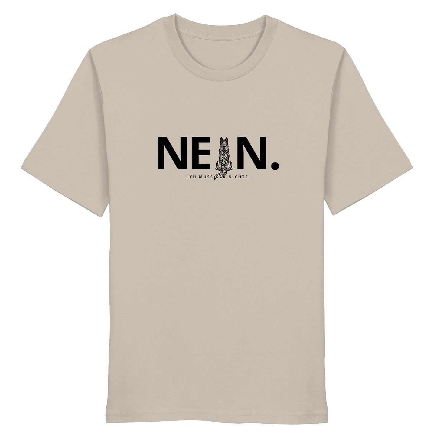 Nein. Ich muss gar nichts. - Holländischer Schäferhund (langhaar) - Organic Shirt