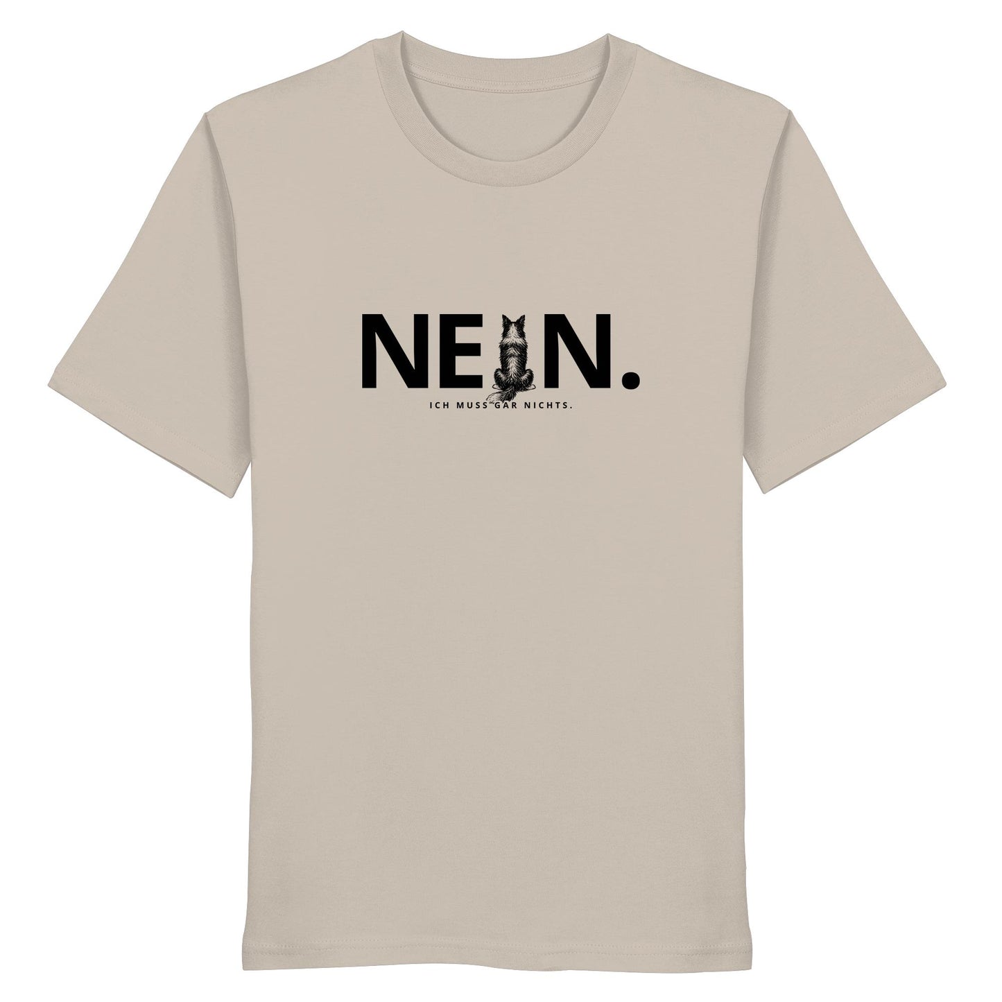 Nein. Ich muss gar nichts. - Border Collie - Organic Shirt