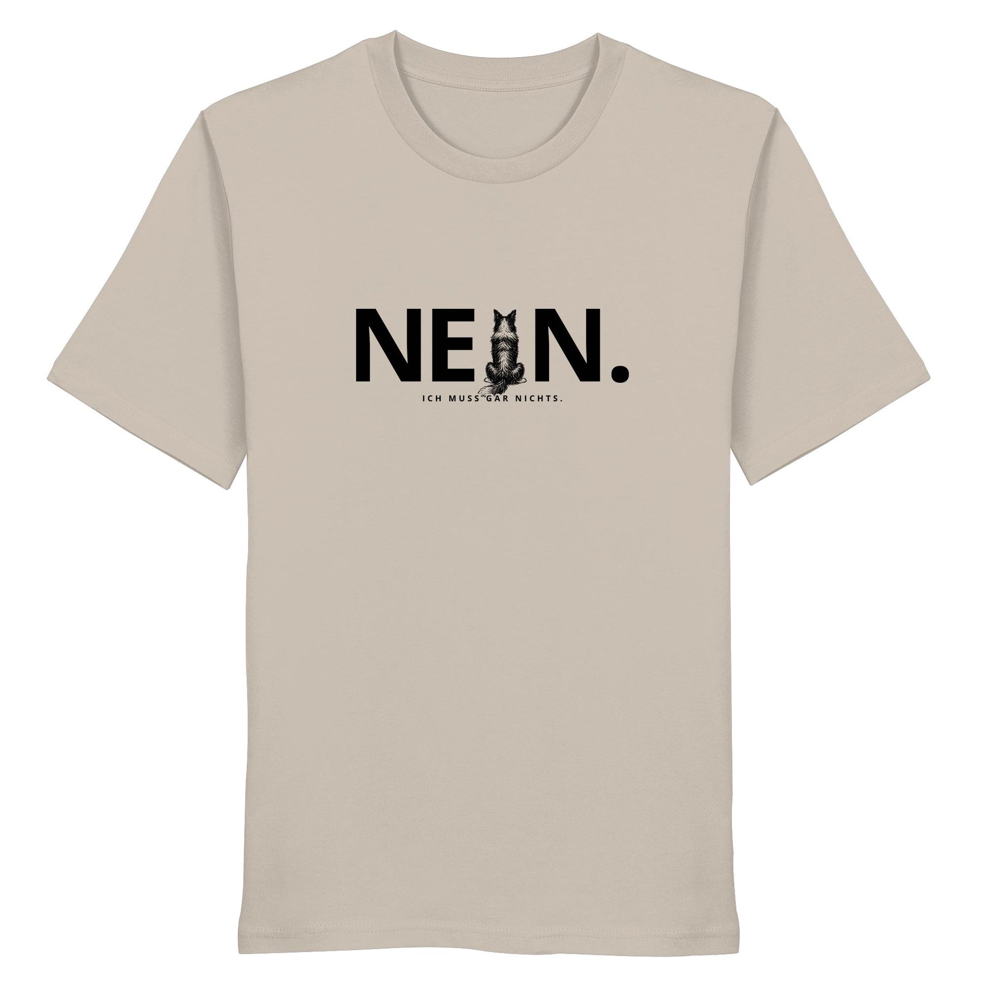 Nein. Ich muss gar nichts. - Border Collie - Organic Shirt