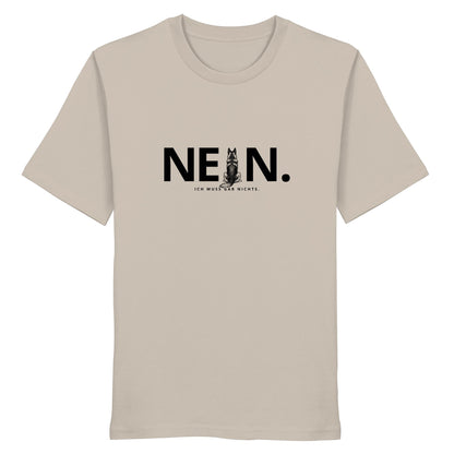 Nein. Ich muss gar nichts. - Deutscher Schäferhund - Organic Shirt