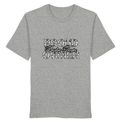 Proud Boston Terrier Owner - Organic Shirt