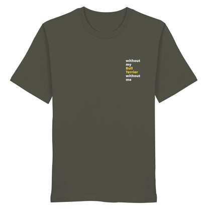 without my bull terrier - Organic Shirt