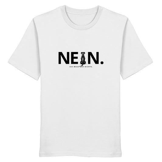Nein. Ich muss gar nichts. - Deutscher Pinscher - Organic Shirt