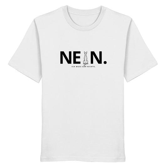 Nein. Ich muss gar nichts. - Podenco - Organic Shirt