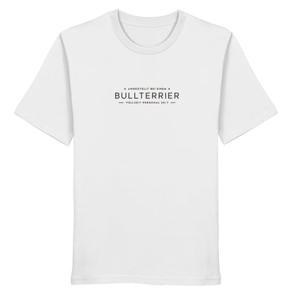 Vollzeit-Personal - Bullterrier - Organic Shirt
