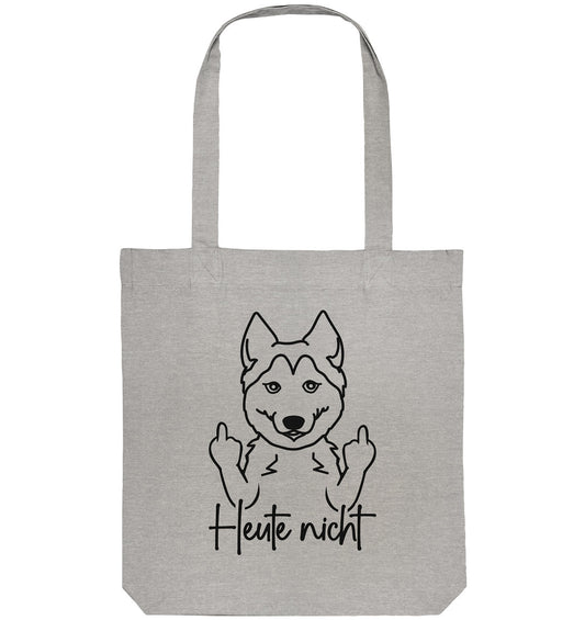 Heute nicht - Husky - Organic Tote-Bag