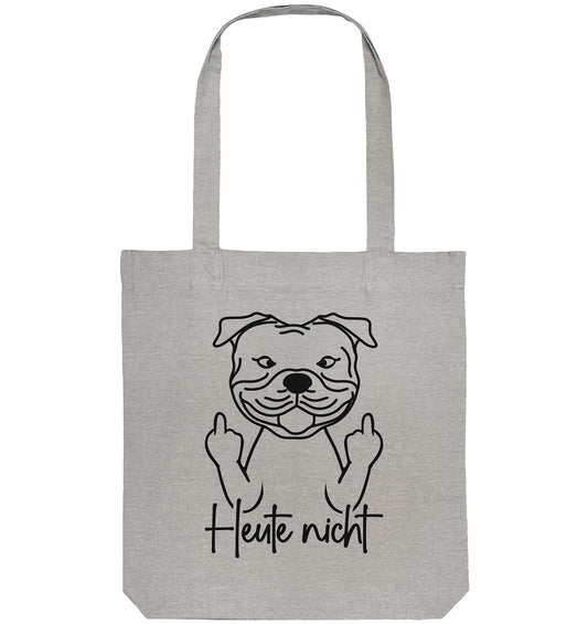 Heute nicht - Staffordshire Bullterrier - Organic Tote-Bag