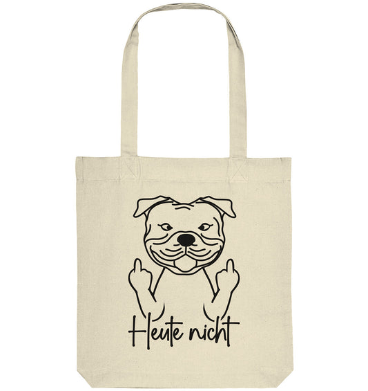 Heute nicht - Staffordshire Bullterrier - Organic Tote-Bag