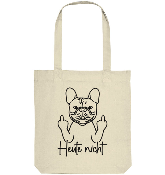 Heute nicht - Französische Bulldogge - Organic Tote-Bag